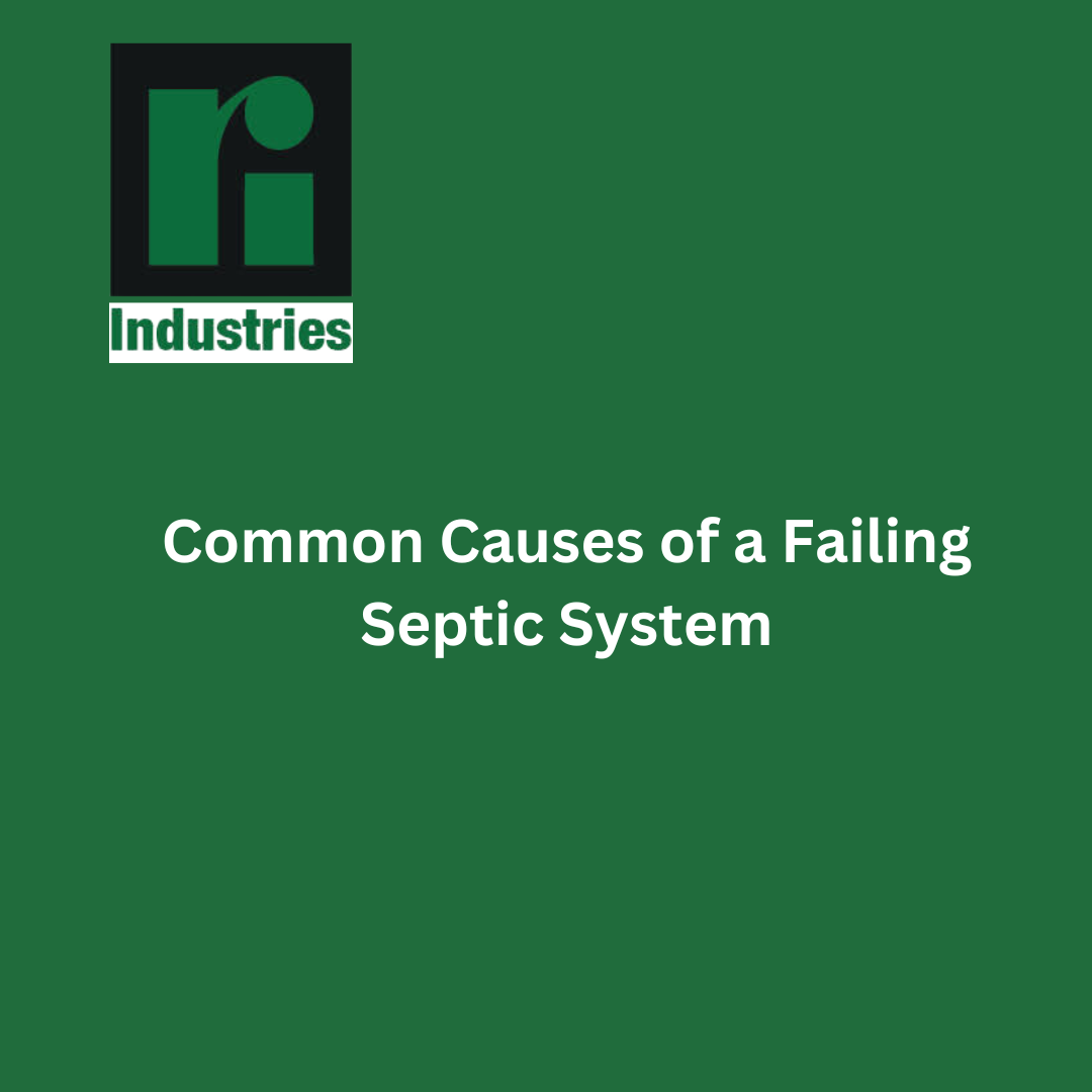 Image shows Ri-Industries logo and title of article: Common Causes of a Failing Septic System